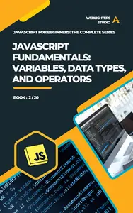 JavaScript Fundamentals: Variables, Data Types, and Operators