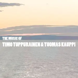 Timo Tuppurainen & Tuomas Kauppi - The Music of Timo Tuppurainen & Tuomas Kauppi (2025) [Official Digital Download]