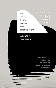 No One Will Know You Tomorrow: Selected Poems, 2014-2024