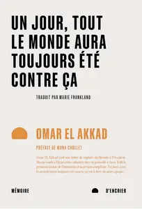 Omar El Akkad, "Un jour, tout le monde aura toujours été contre ça"