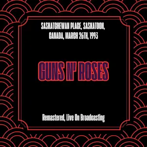 Guns N' Roses - Saskatchewan Place, Saskatoon, Canada, March 26th, 1993 (Remastered, Live On Broadcasting) (2025) [24/44]
