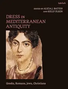 Dress in Mediterranean Antiquity: Greeks, Romans, Jews, Christians