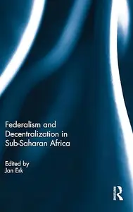 Federalism and Decentralization in Sub-Saharan Africa