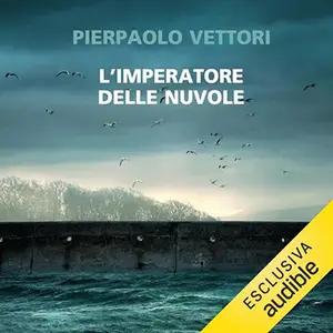 «L’imperatore delle nuvole» Pierpaolo Vettori