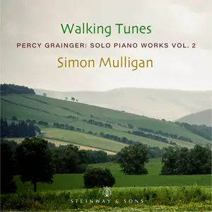 Simon Mulligan - Walking Tunes - Percy Grainger: Solo Piano Works, Vol. 2 (2025) [Official Digital Download 24/96]