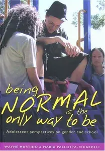 Being Normal is the Only Way to be: Adolescent Perspectives on Gender and School