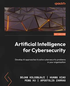 Artificial Intelligence for Cybersecurity: Develop AI approaches to solve cybersecurity problems in your organization