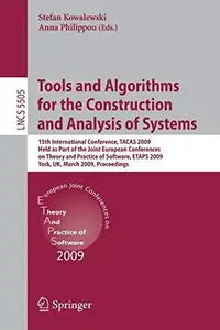 Tools and Algorithms for the Construction and Analysis of Systems: 15th International Conference, TACAS 2009, Held as Part of t
