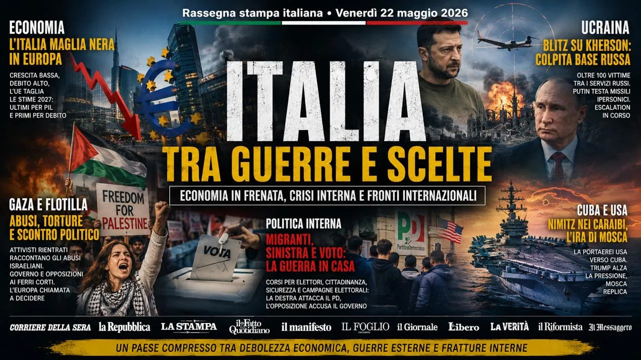 Rassegna stampa italiana — venerdì 22 maggio 2026