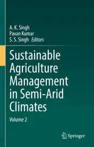 Sustainable Agriculture Management in Semi-Arid Climates: Volume 2