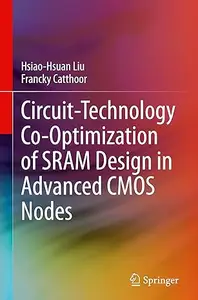 Circuit-Technology Co-Optimization of SRAM Design in Advanced CMOS Nodes