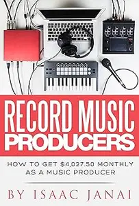 How to Get $4,027.50 Monthly as a Music Producer