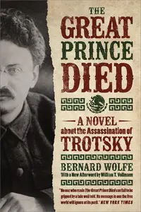 The Great Prince Died: A Novel about the Assassination of Trotsky