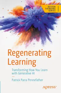 Regenerating Learning: Transforming How You Learn with Generative AI (Design Thinking)
