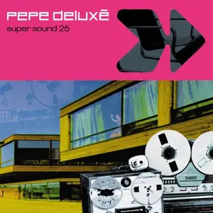 Pepe Deluxé - Super Sound 25 (25th Anniversary Edition) (1999/2025) [Official Digital Download 24/48]