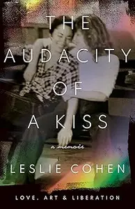 The Audacity of a Kiss: Love, Art, and Liberation