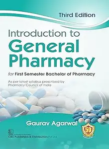 Introduction to General Pharmacy, 3e for First Semester Bachelor of Pharmacy