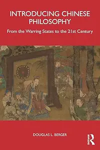 Introducing Chinese Philosophy: From the Warring States to the 21st Century