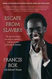 Escape from Slavery: The True Story of My Ten Years in Captivity and My Journey to Freedom in America