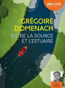 Grégoire Domenach, "Entre la source et l'estuaire"