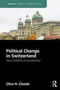 Political Change in Switzerland: From Stability to Uncertainty