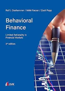 Behavioral Finance: Limited Rationality in Financial Markets, 3rd edition