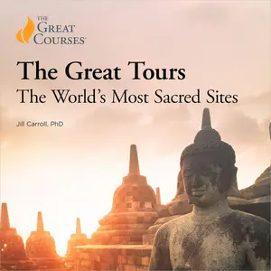 The Great Tours: The World’s Most Sacred Sites [TTC Audio]