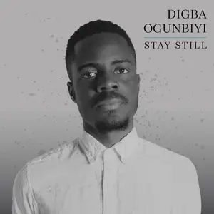 Digba Ogunbiyi - STAY STILL (2026) [Official Digital Download 24/96]