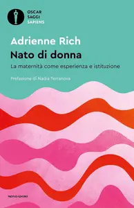 Adrienne Rich - Nato di donna. La maternità come esperienza e istituzione