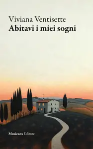Abitavi i miei sogni - Viviana Ventisette