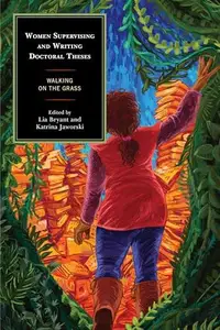 Women Supervising and Writing Doctoral Theses: Walking on the Grass