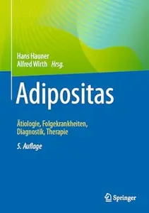 Adipositas: Ätiologie, Folgekrankheiten, Diagnostik, Therapie, 5. Auflage