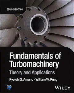 Fundamentals of Turbomachinery: Theory and Applications (2nd Edition)