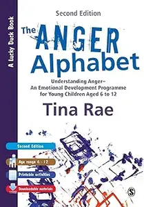 The Anger Alphabet: Understanding Anger - An Emotional Development Programme for Young Children aged 6-12