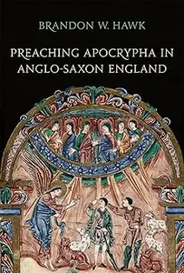 Preaching Apocrypha in Anglo-Saxon England