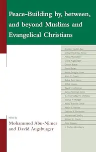 Peace-Building by, Between, and Beyond Muslims and Evangelical Christians