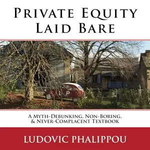 Private Equity Laid Bare