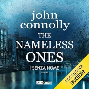 «The nameless Ones. I senza nome? Un'indagine di Charlie Parker» by John Connolly