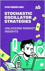 Stochastic Oscillator Strategies: Unlocking Market Insights