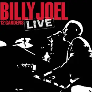 Billy Joel - 12 Gardens Live (2006)