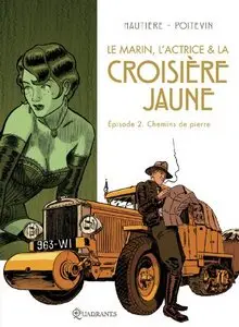 Le marin, l'actrice et la croisière jaune - Tome 2 - Chemins de pierre