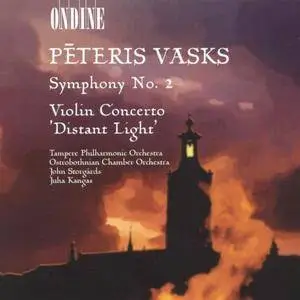 John Storgårds, Juha Kangas - Peteris Vasks: Symphony No. 2, Violin Concerto 'Distant Light' (2003)