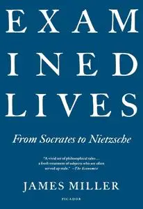 Examined Lives: From Socrates to Nietzsche