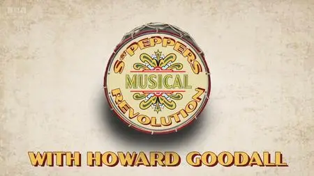 BBC - Sgt Pepper's Musical Revolution with Howard Goodall (2017)