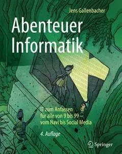 Abenteuer Informatik: IT zum Anfassen für alle von 9 bis 99 - vom Navi bis Social Media [Repost]