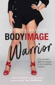 Body Image Warrior: An Insider's Fight for Change in the Modelling Industry
