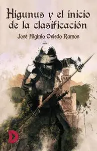 «Higunus y el inicio de la clasificación» by José Higinio Oviedo Ramos