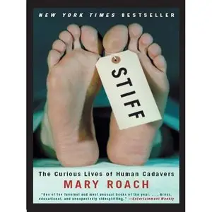 Stiff: The Curious Lives of Human Cadavers by Mary Roach [REPOST]