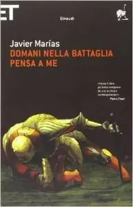 Javier Marias - Domani Nella Battaglia Pensa a Me