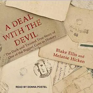 A Deal with the Devil: The Dark and Twisted True Story of One of the Biggest Cons in History [Audiobook]